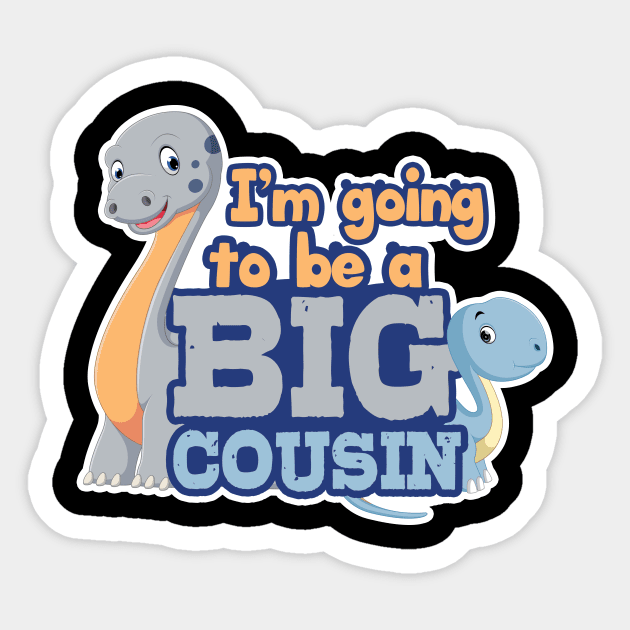 'Going To Be A Big Cousin Dino' Cool Dinosaurs T Rex Gift Sticker by ourwackyhome